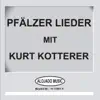 Kurt Kotterer - Pfälzer Lieder